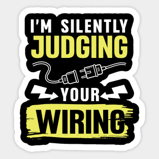 I'm Silently Judging Your Wiring Sticker